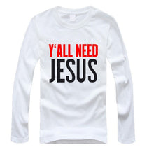 Load image into Gallery viewer, Y&#39;ALL NEED JESUS Long Sleeve Tees