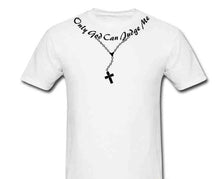 Load image into Gallery viewer, Only God Can Judge Me Shirt