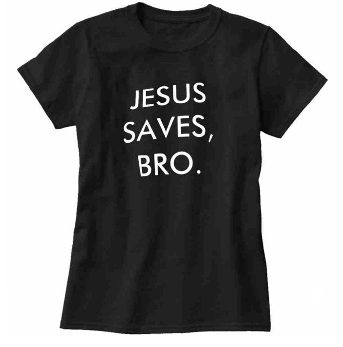 Jesus Saves Bro T-shirt