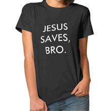 Load image into Gallery viewer, Jesus Saves Bro T-shirt