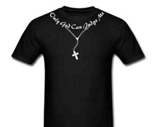 Load image into Gallery viewer, Only God Can Judge Me Shirt