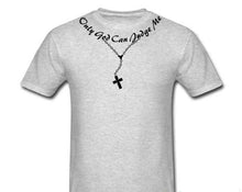 Load image into Gallery viewer, Only God Can Judge Me Shirt