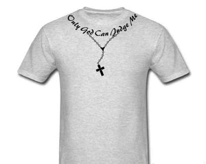 Only God Can Judge Me Shirt