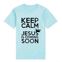 Load image into Gallery viewer, Keep Calm Jesus Is Coming Soon Tshirts