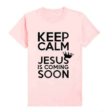 Load image into Gallery viewer, Keep Calm Jesus Is Coming Soon Tshirts