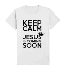 Load image into Gallery viewer, Keep Calm Jesus Is Coming Soon Tshirts