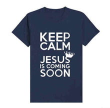 Load image into Gallery viewer, Keep Calm Jesus Is Coming Soon Tshirts