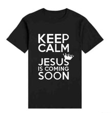 Load image into Gallery viewer, Keep Calm Jesus Is Coming Soon Tshirts