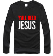 Load image into Gallery viewer, Y&#39;ALL NEED JESUS Long Sleeve Tees